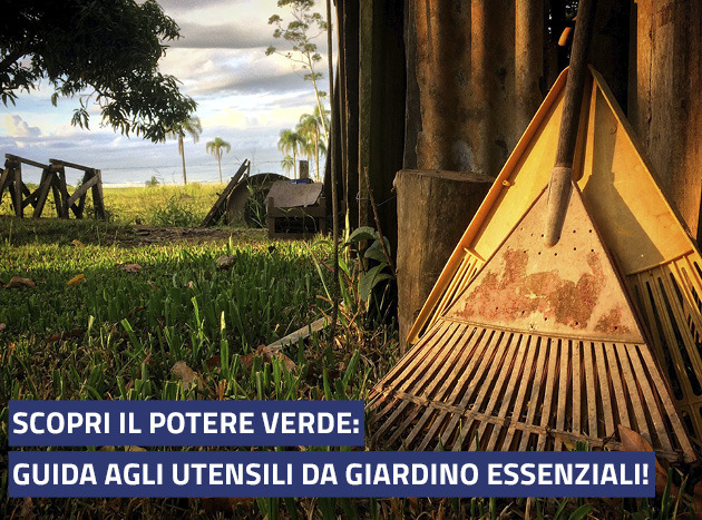 Scopri il potere verde: guida agli utensili da giardino essenziali!