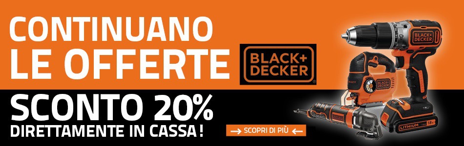 BLACK+DECKER: SCONTO 20% DIRETTAMENTE IN CASSA!